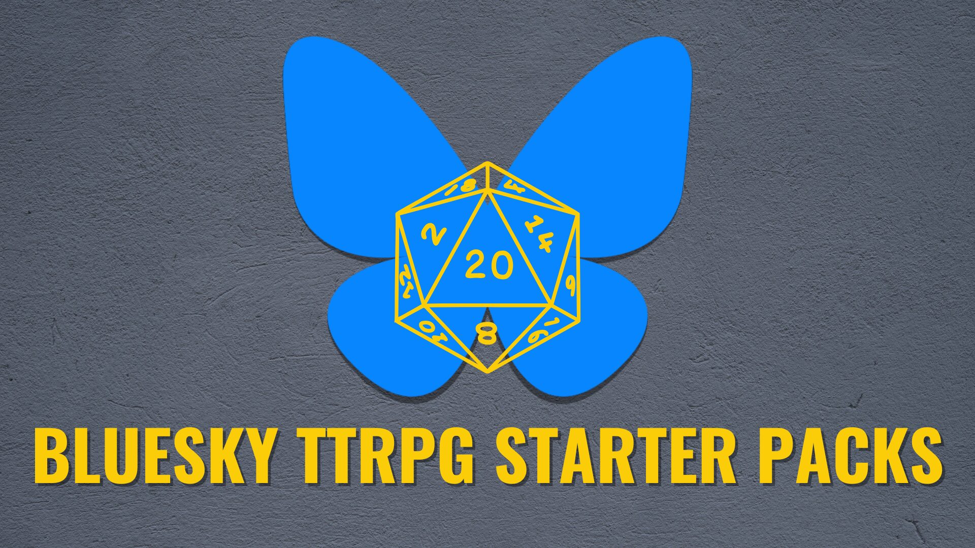 The blue Bluesky butterfly logo sits atop a grey textured background. Superimposed over the butterfly is a yellow d20. The text reads "Bluesky TTRPG Starter Packs"